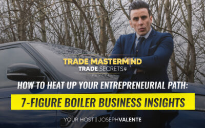 How To Heat Up Your Entrepreneurial Path: 7-Figure Boiler Business Insights